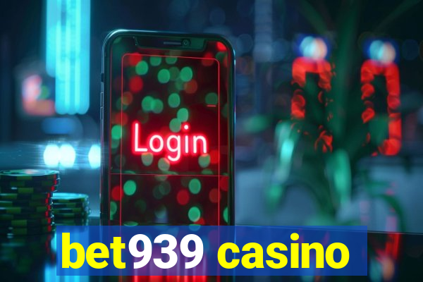 bet939 casino